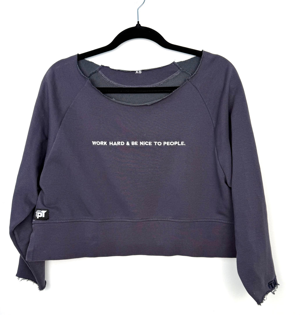 Cropped athleisure sweatshirt work hard be nice to people saying on front 